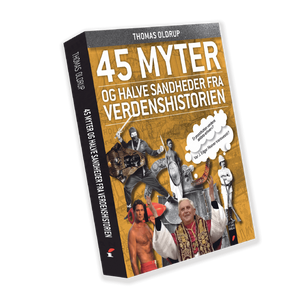 "45 myter og halve sandheder fra verdenshistorien" af Thomas Oldrup