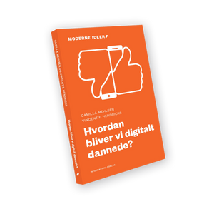 "Hvordan bliver vi digitalt dannede?" af Vincent F. Hendricks og Camilla Mehlsen