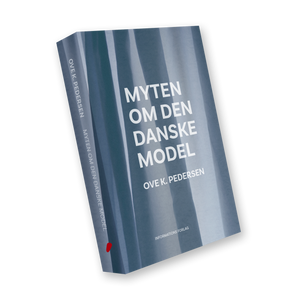 "Myten om den danske model" af Ove K. Pedersen