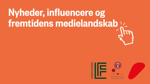 Nyheder,  influencere  og fremtidens  medielandskab