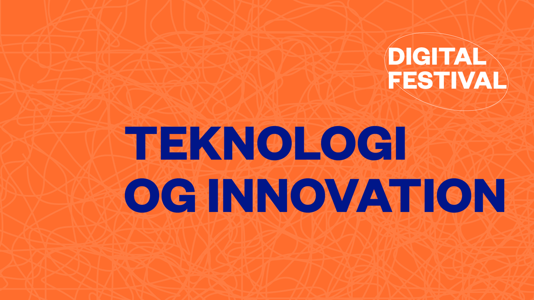 Teknologi og innovation - Moderne Idéer Digital Festival
