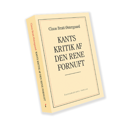 Kants kritik af den rene fornuft (Claus Bratt Østergaard)